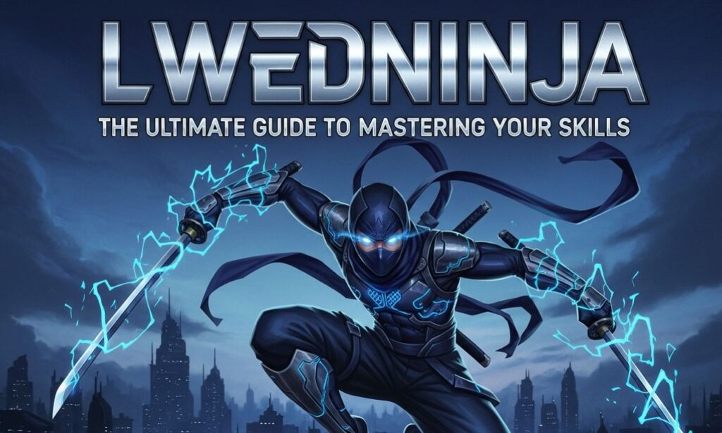 Lwedninja: The Ultimate Guide to Mastering Your Skills